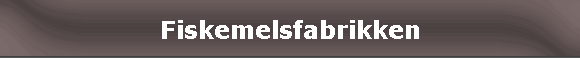 Fiskemelsfabrikken