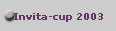 Invita-cup 2003